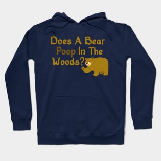 Does A Bear Poop In The Woods? - Brown Bear Camping Hoodie